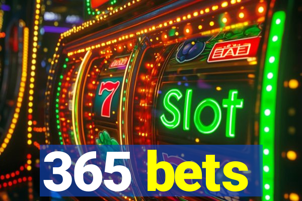 365 bets